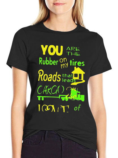 Humorous Trucker T-Shirt - Rubber on My Tires