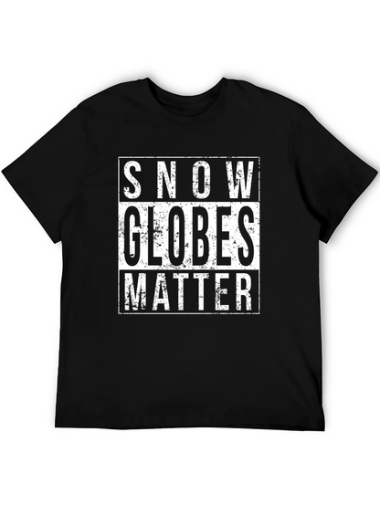 Snow Globes Matter T-Shirt - Novelty Graphic Tee