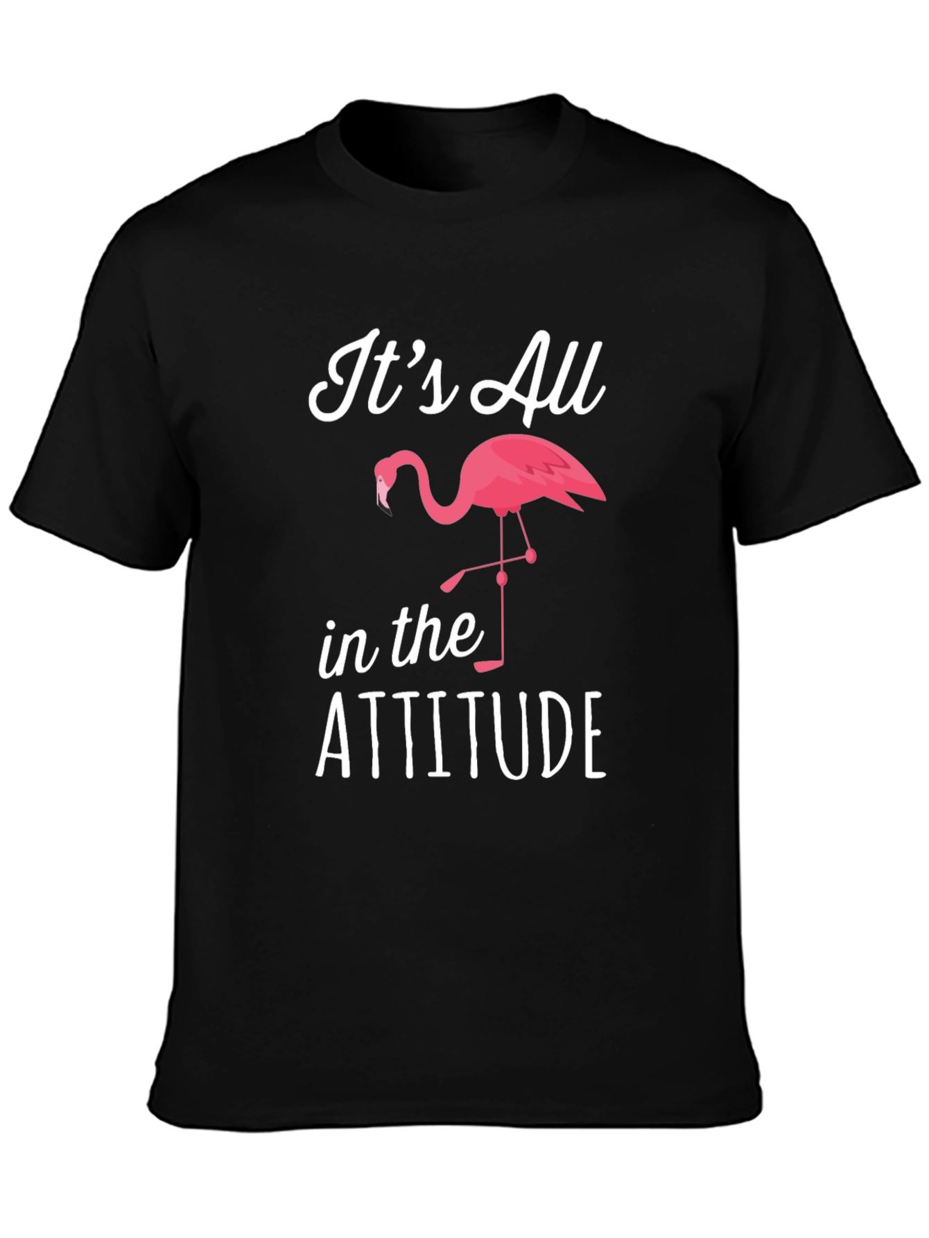 Its All in the Attitude Flamingo Graphic T-Shirt