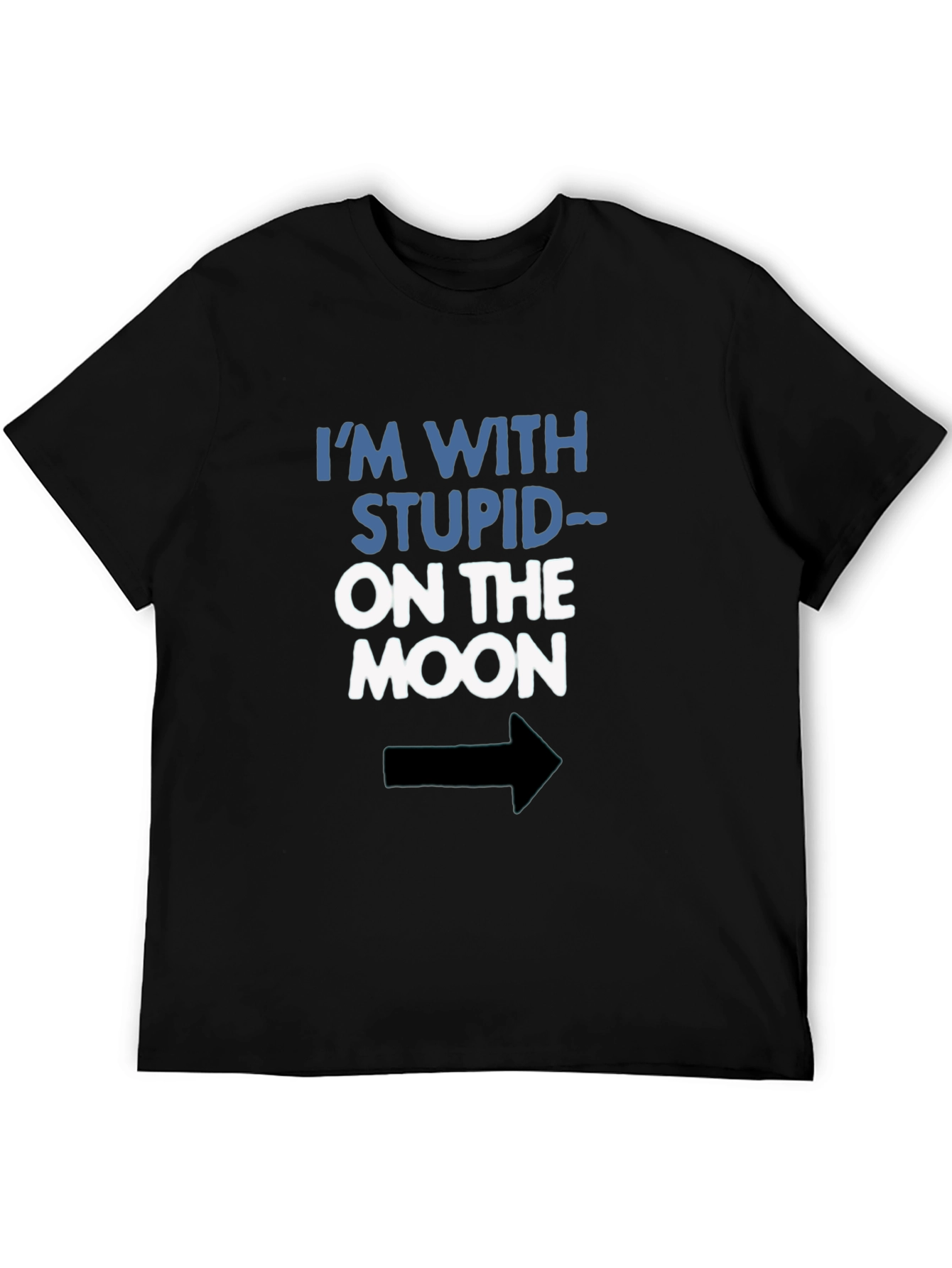 Im With Stupid On The Moon Funny Graphic Tee