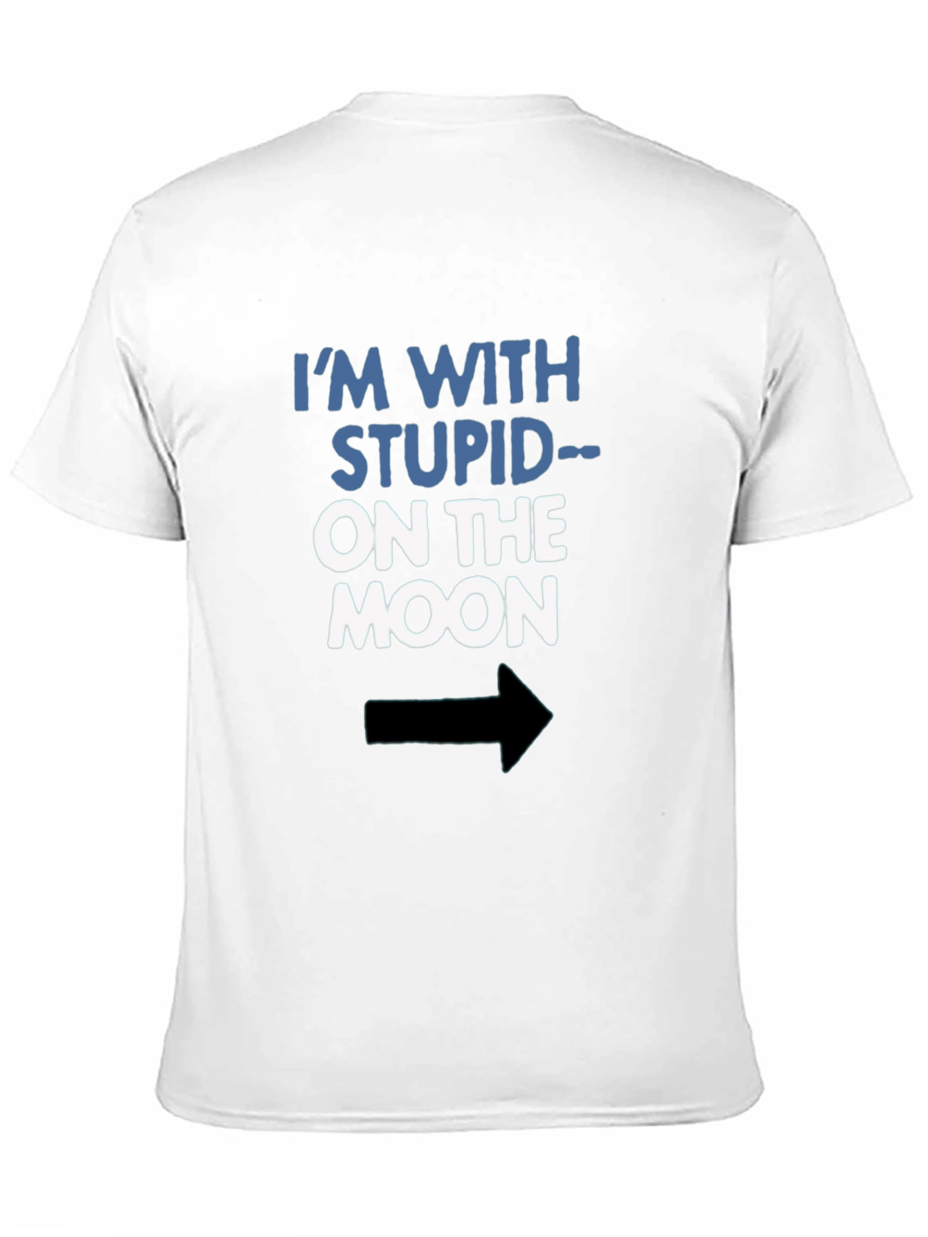 Im With Stupid On The Moon Funny Graphic Tee