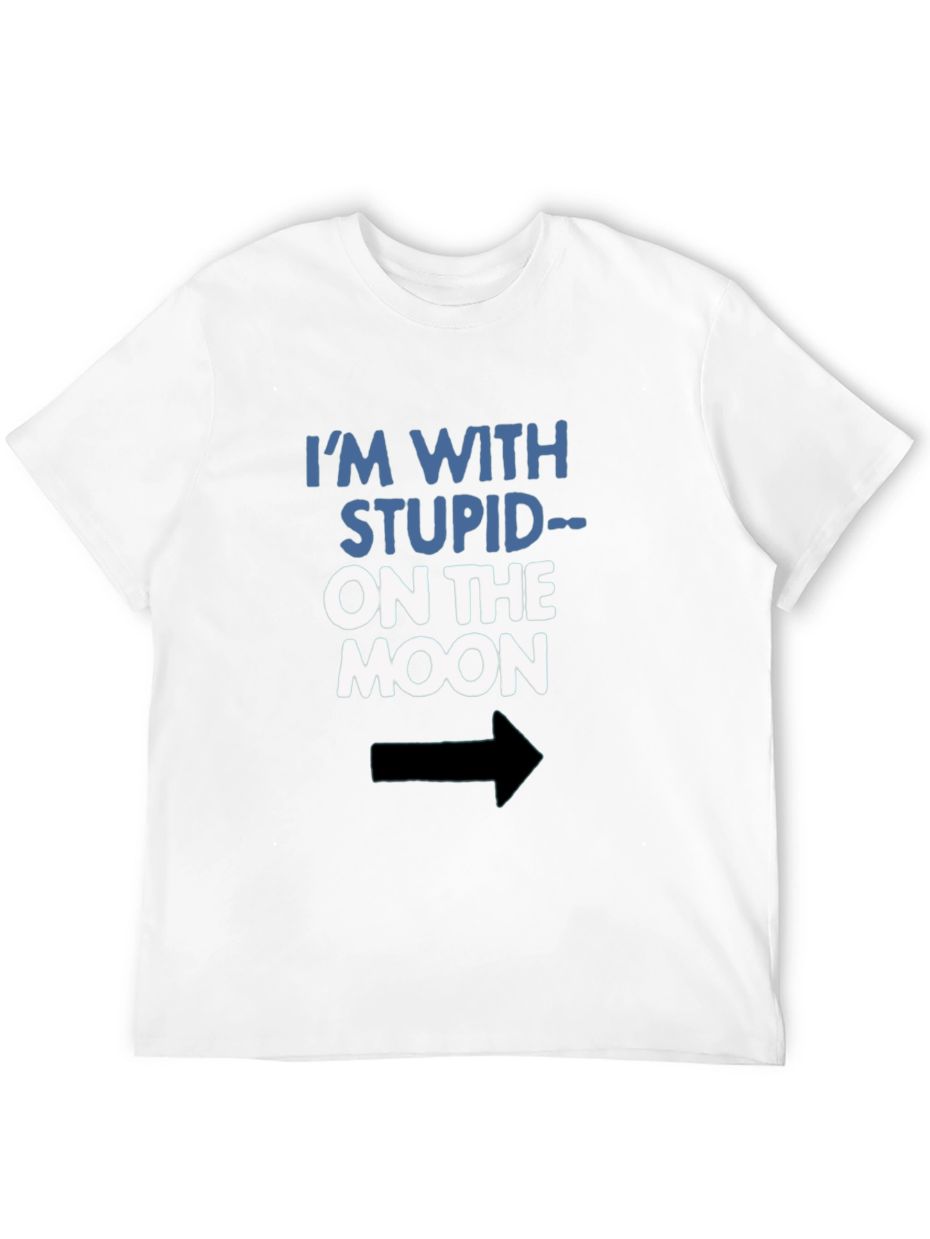Im With Stupid On The Moon Funny Graphic Tee