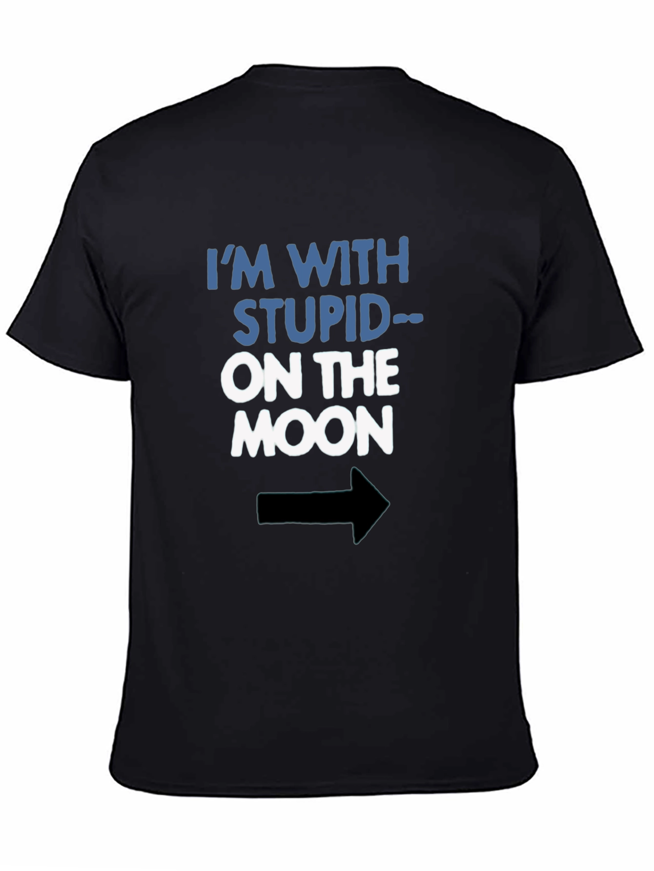Im With Stupid On The Moon Funny Graphic Tee