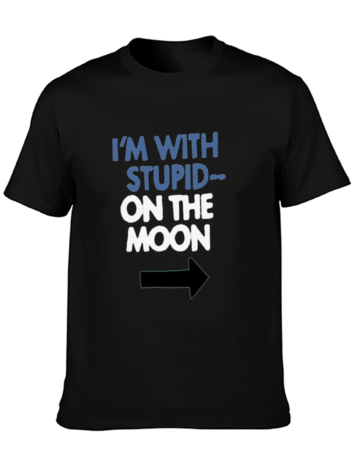 Im With Stupid On The Moon Funny Graphic Tee
