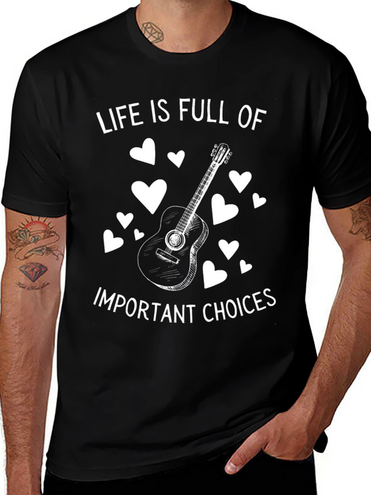 Life Is Full Of Important Choices Guitar Graphic Tee