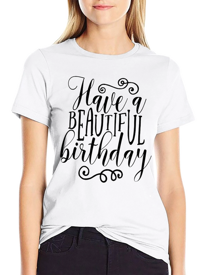 Have a Beautiful Birthday Black T-Shirt