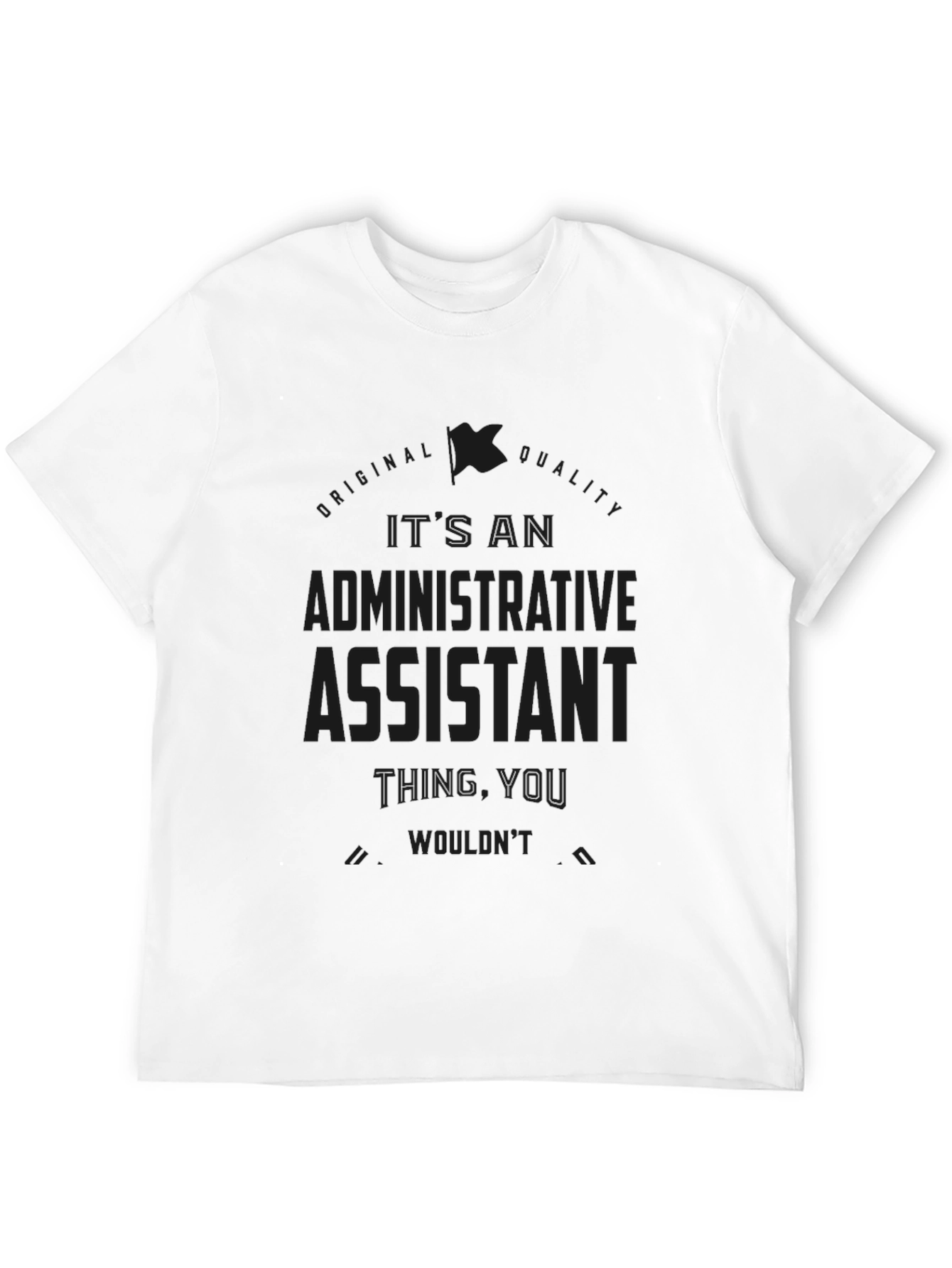 Admin Assistant Tee - Its an Admin Thing!