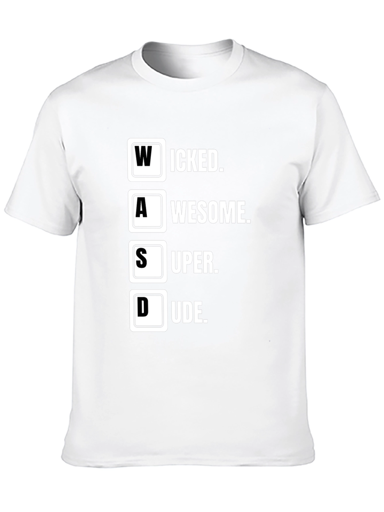 WASD Gamer T-Shirt - Wicked Awesome Super Dude