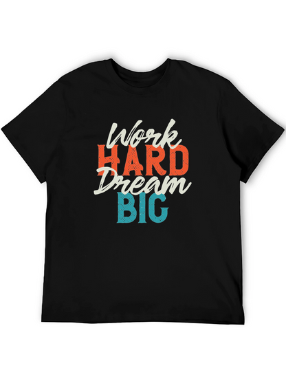 Work Hard Dream Big Graphic T-Shirt