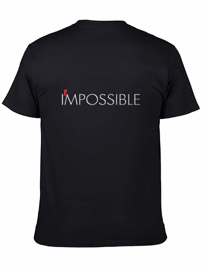 Impossible Graphic Tee - Motivational Short Sleeve T-Shirt