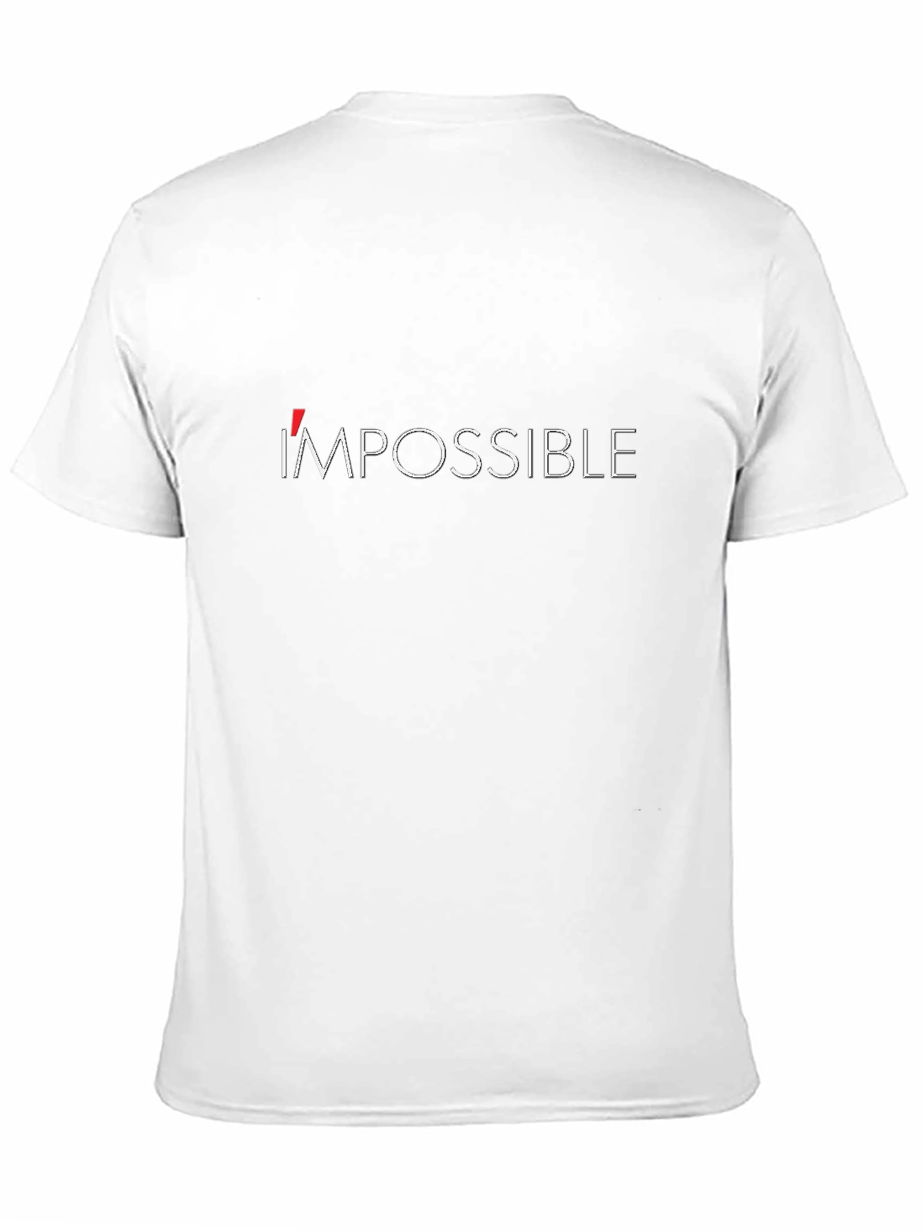 Impossible Graphic Tee - Motivational Short Sleeve T-Shirt