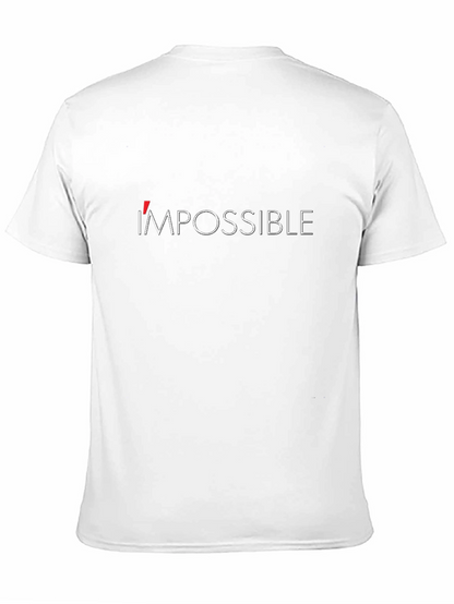 Impossible Graphic Tee - Motivational Short Sleeve T-Shirt
