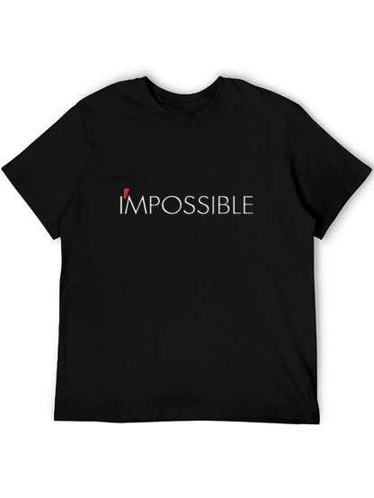 Impossible Graphic Tee - Motivational Short Sleeve T-Shirt