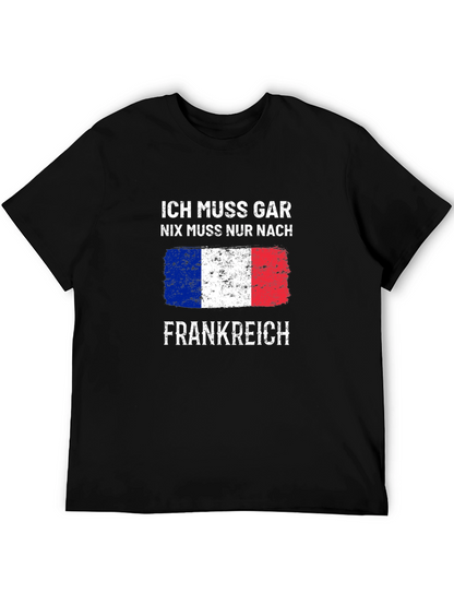 Ich Muss Gar T-Shirt - France Trip