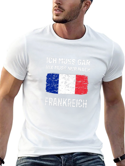 Ich Muss Gar T-Shirt - France Trip
