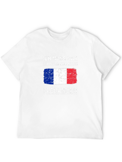 Ich Muss Gar T-Shirt - France Trip