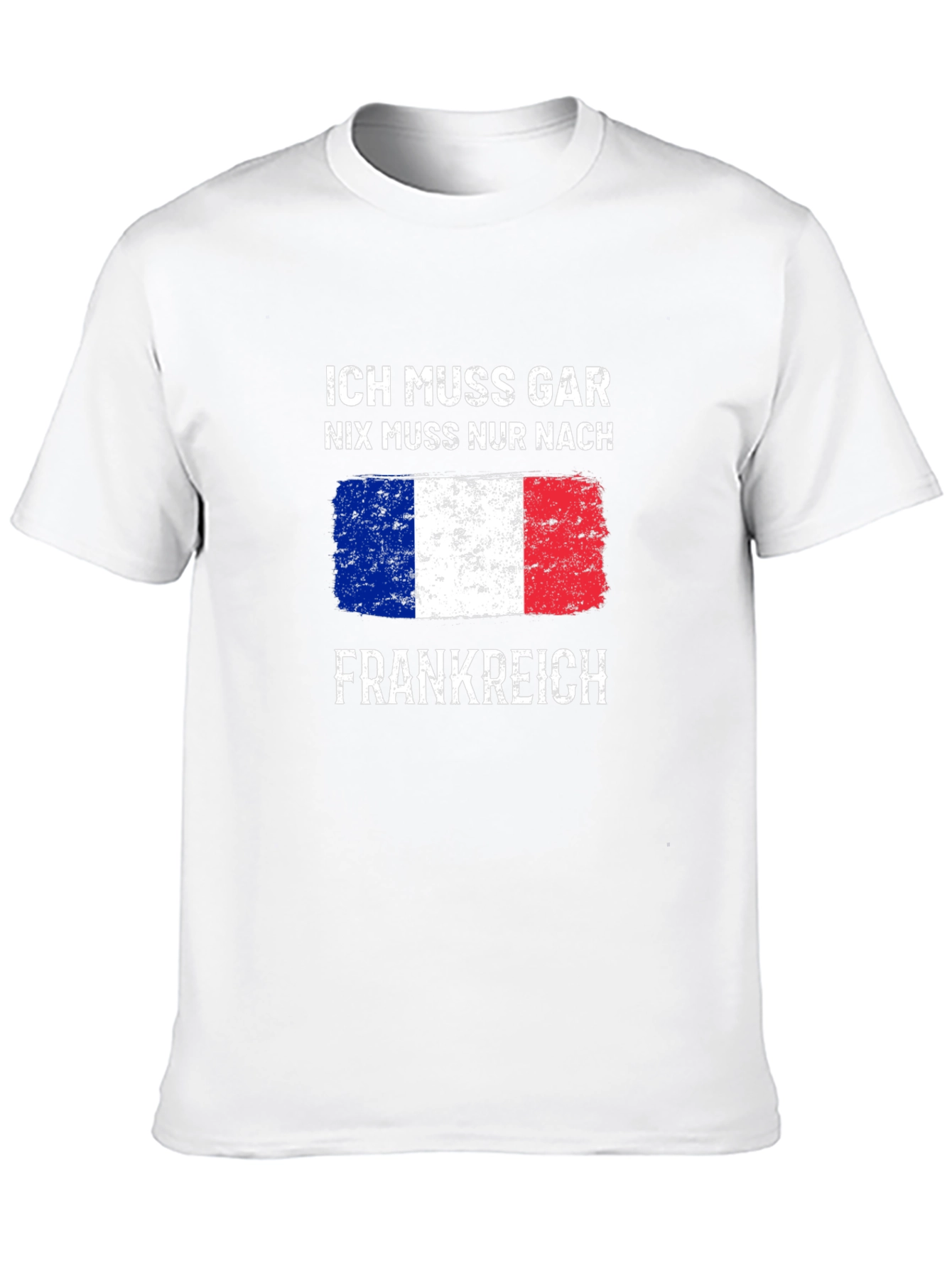Ich Muss Gar T-Shirt - France Trip