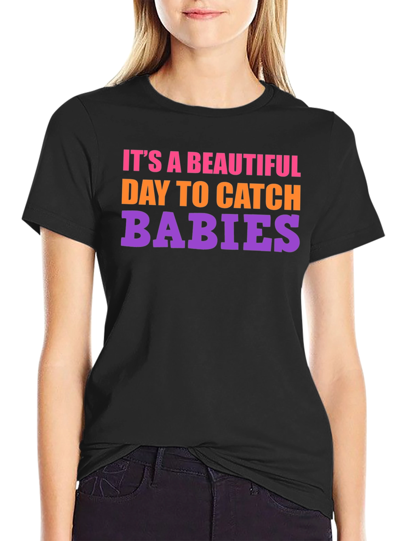 Its a Beautiful Day to Catch Babies Graphic Tee
