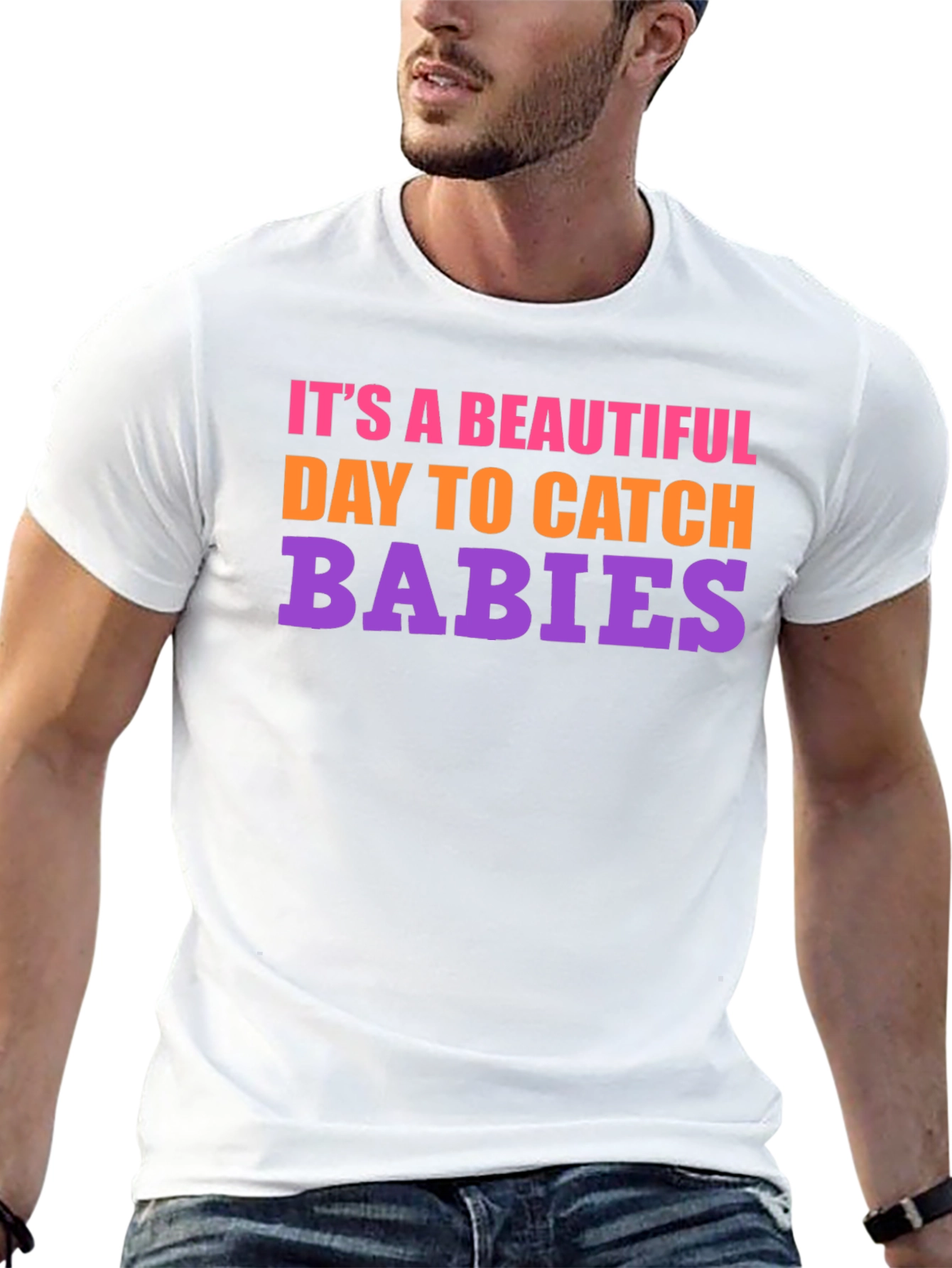 Its a Beautiful Day to Catch Babies Graphic Tee