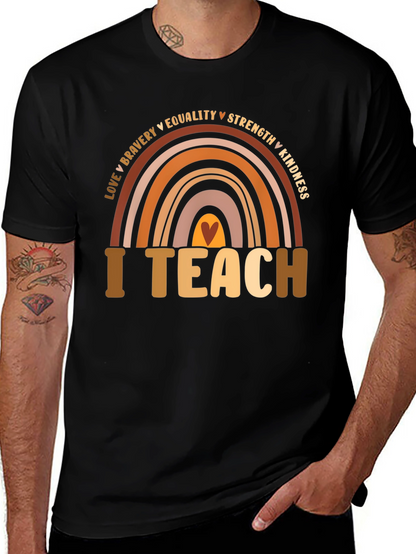 I Teach Rainbow T-Shirt - Teacher Appreciation Tee