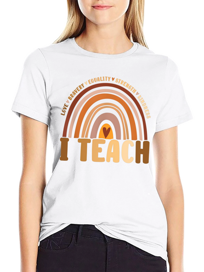I Teach Rainbow T-Shirt - Teacher Appreciation Tee