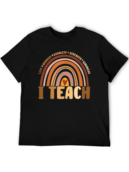 I Teach Rainbow T-Shirt - Teacher Appreciation Tee