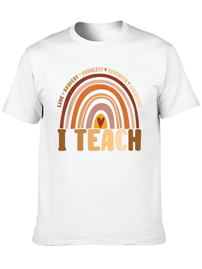 I Teach Rainbow T-Shirt - Teacher Appreciation Tee