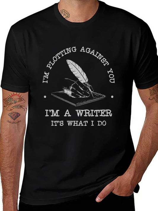 Writer T-Shirt - Plotting Against You Tee