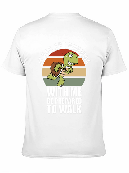 Funny Turtle Running T-Shirt - Be Prepared to Walk