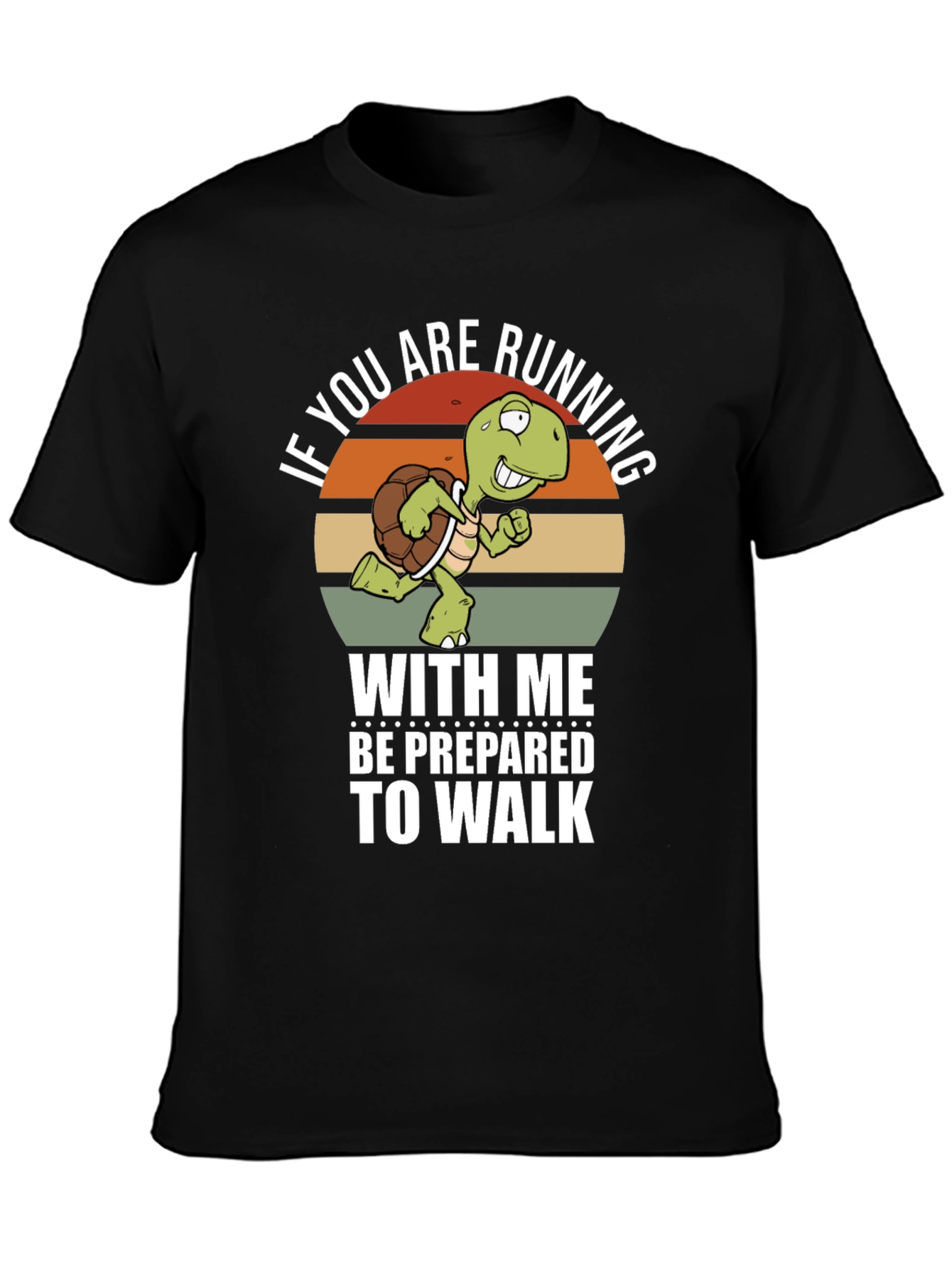 Funny Turtle Running T-Shirt - Be Prepared to Walk