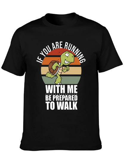 Funny Turtle Running T-Shirt - Be Prepared to Walk