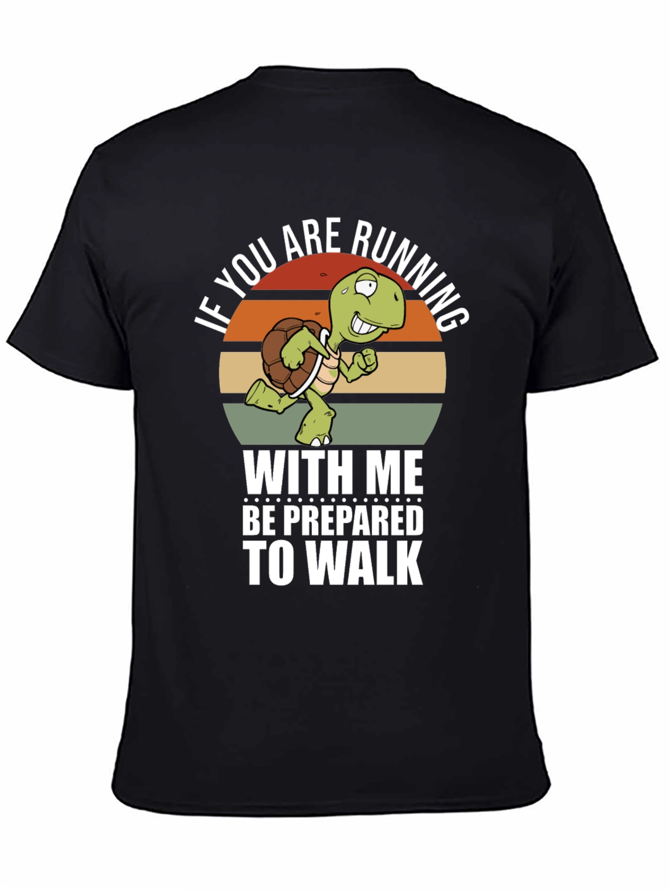 Funny Turtle Running T-Shirt - Be Prepared to Walk