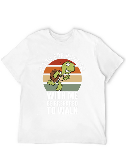 Funny Turtle Running T-Shirt - Be Prepared to Walk