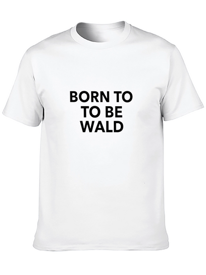 Born To Be Wald Graphic Tee