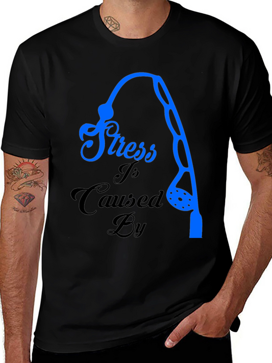Stress Caused By Fishing T-Shirt