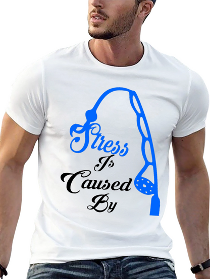 Stress Caused By Fishing T-Shirt
