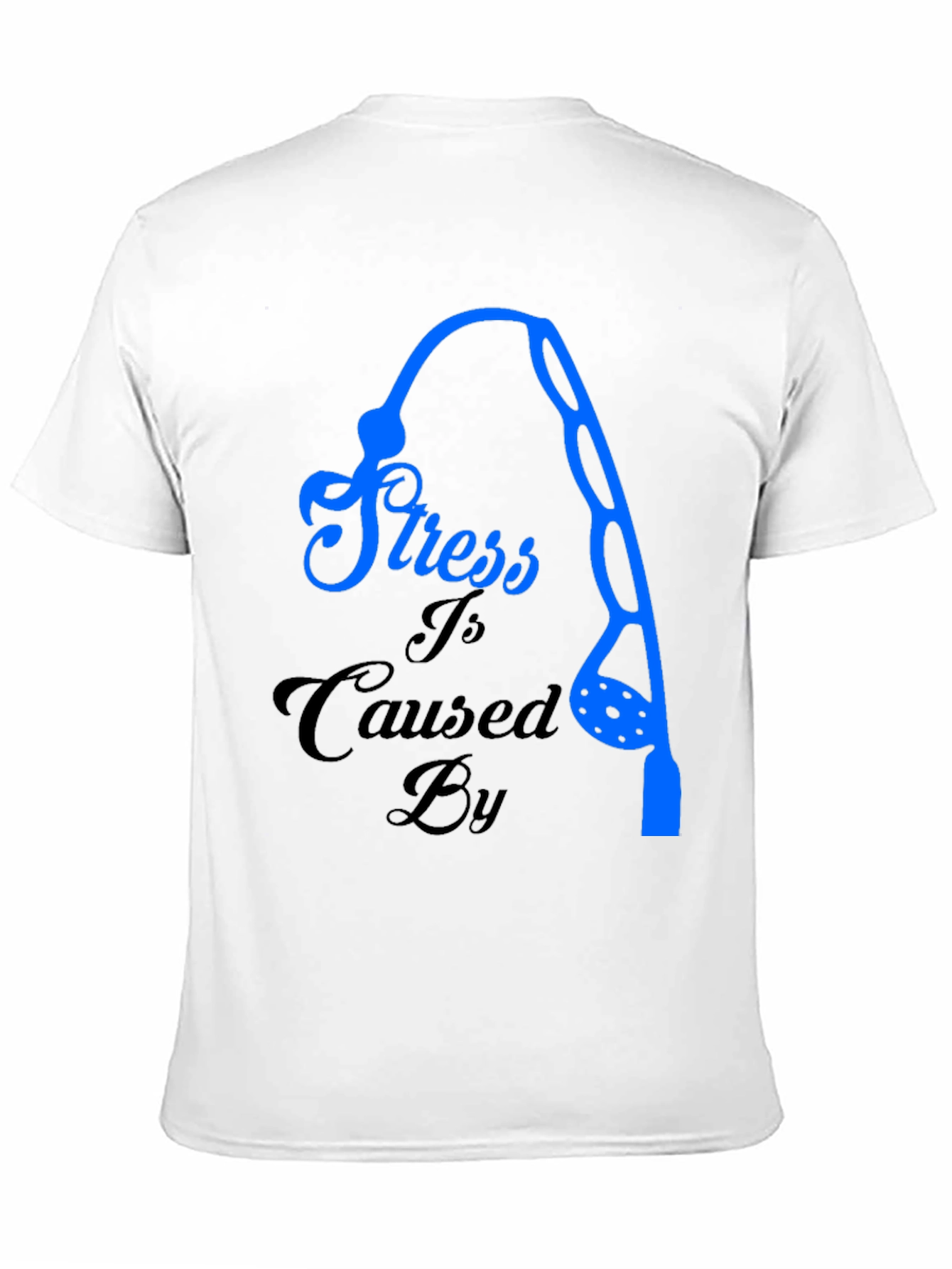 Stress Caused By Fishing T-Shirt