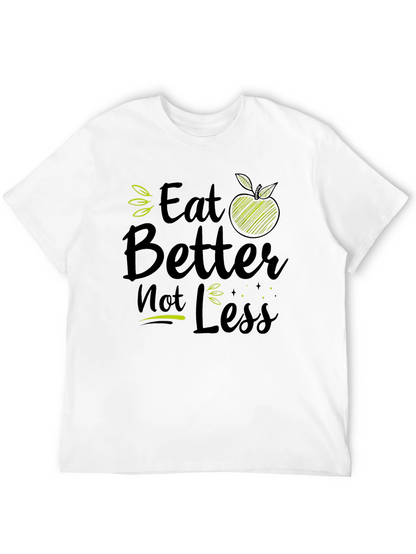 Eat Better Not Less Black Graphic T-Shirt