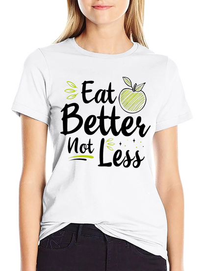 Eat Better Not Less Black Graphic T-Shirt