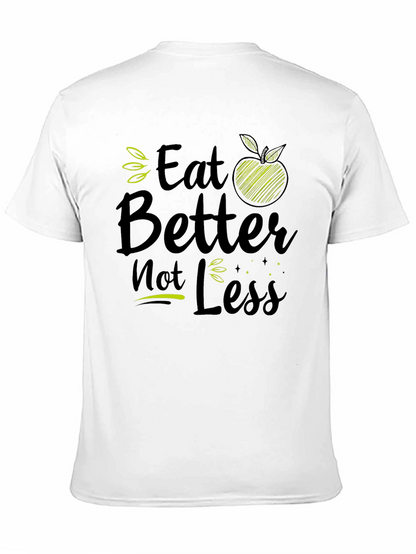 Eat Better Not Less Black Graphic T-Shirt