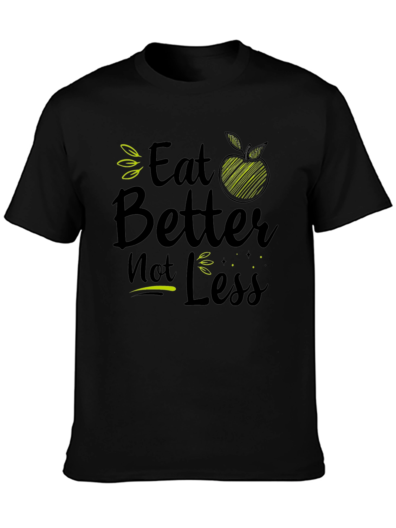 Eat Better Not Less Black Graphic T-Shirt
