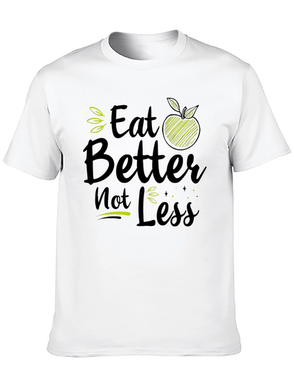 Eat Better Not Less Black Graphic T-Shirt