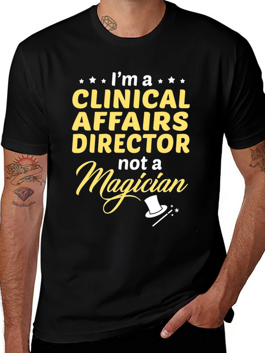 Clinical Affairs Director T-Shirt - Novelty Job Tee