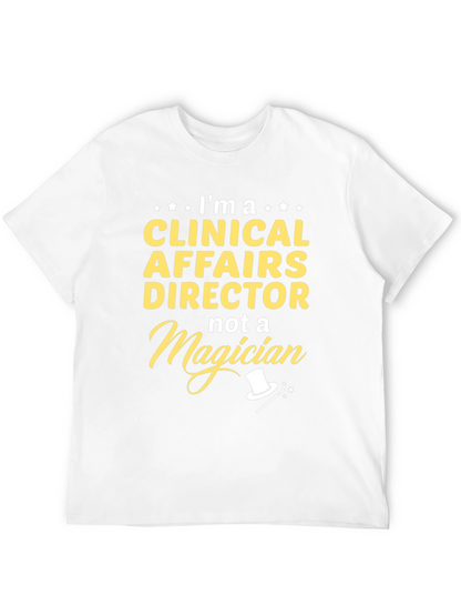 Clinical Affairs Director T-Shirt - Novelty Job Tee