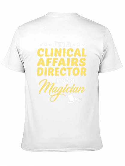 Clinical Affairs Director T-Shirt - Novelty Job Tee