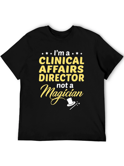 Clinical Affairs Director T-Shirt - Novelty Job Tee