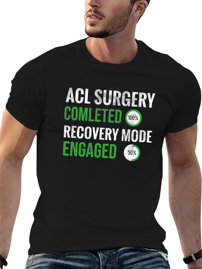 ACL Surgery Recovery Mode T-Shirt