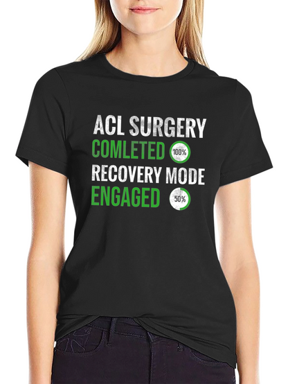 ACL Surgery Recovery Mode T-Shirt