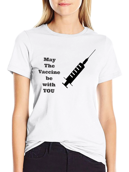 May The Vaccine Be With You T-Shirt