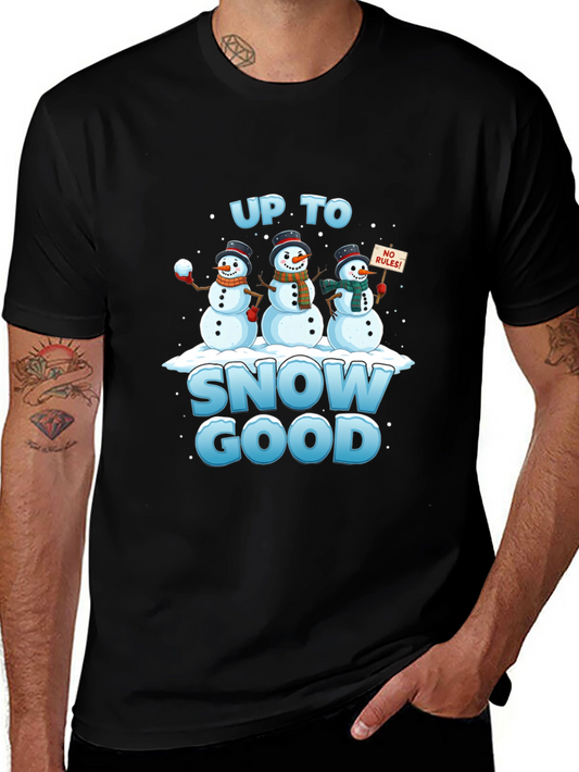 Up to Snow Good T-Shirt Funny Winter Snowmen